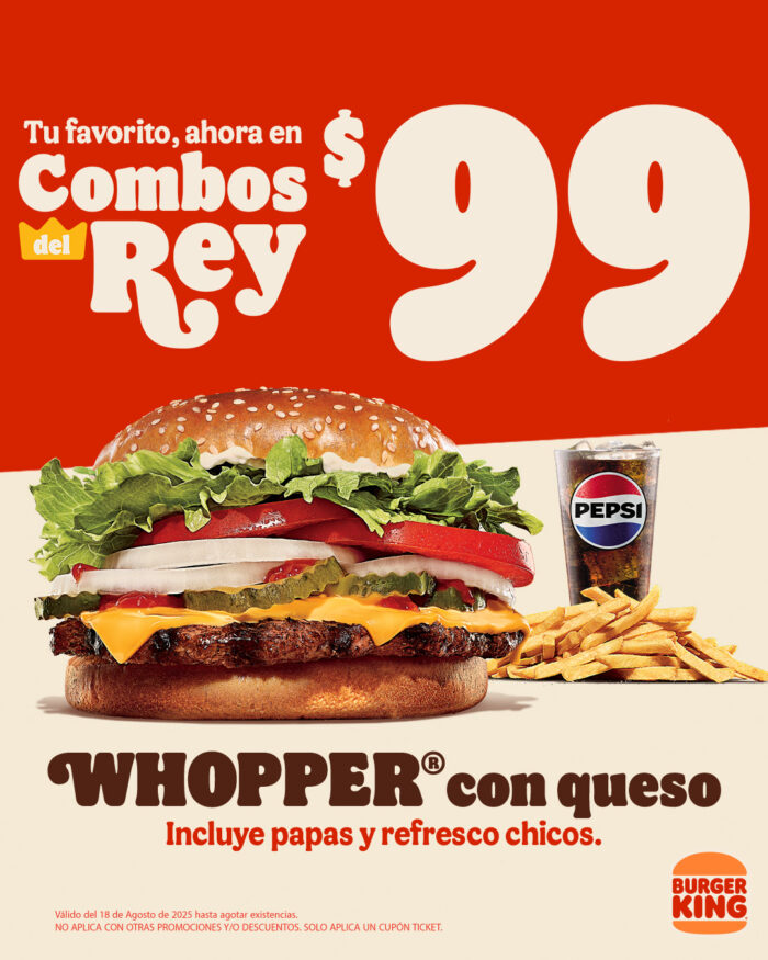 burger king combos rey 99 pesos whopper con queso